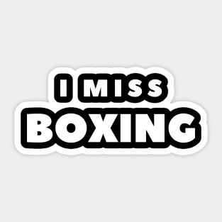 I MISS BOXING Sticker